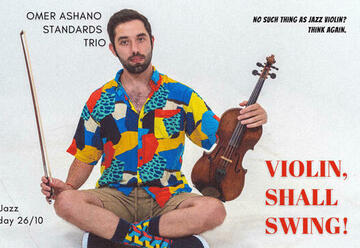 עומר אשאנו טריו: !Violin Shall Swing בישראל